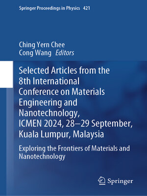 cover image of Selected Articles from the 8th International Conference on Materials Engineering and Nanotechnology, ICMEN 2024, 28-29 September, Kuala Lumpur, Malaysia